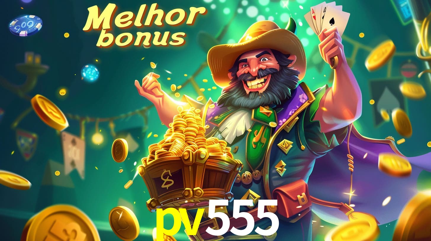 Bônus Irresistíveis: Melhores Ofertas do pv555
